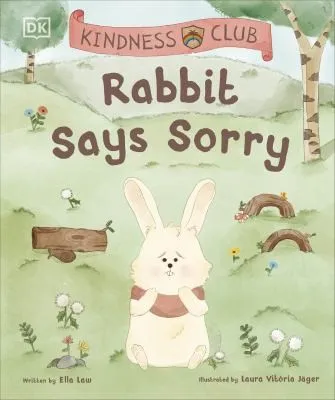 Kindness Club Rabbit Says Sorry : Join the Kindness Club as They Find the Courage To Be Kind