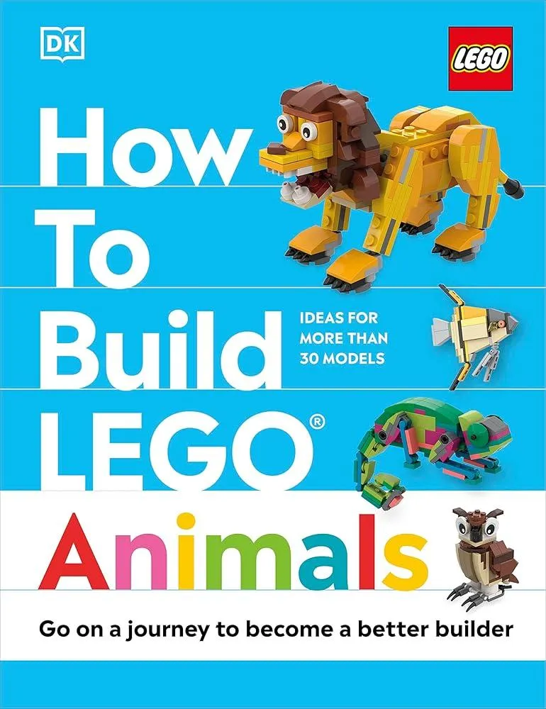 How to Build LEGO Animals : Go on a Journey to Become a Better Builder