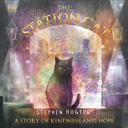 The Station Cat : A Story of Kindness and Hope