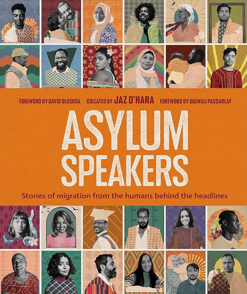 Asylum Speakers : Stories of Migration From the Humans Behind the Headlines