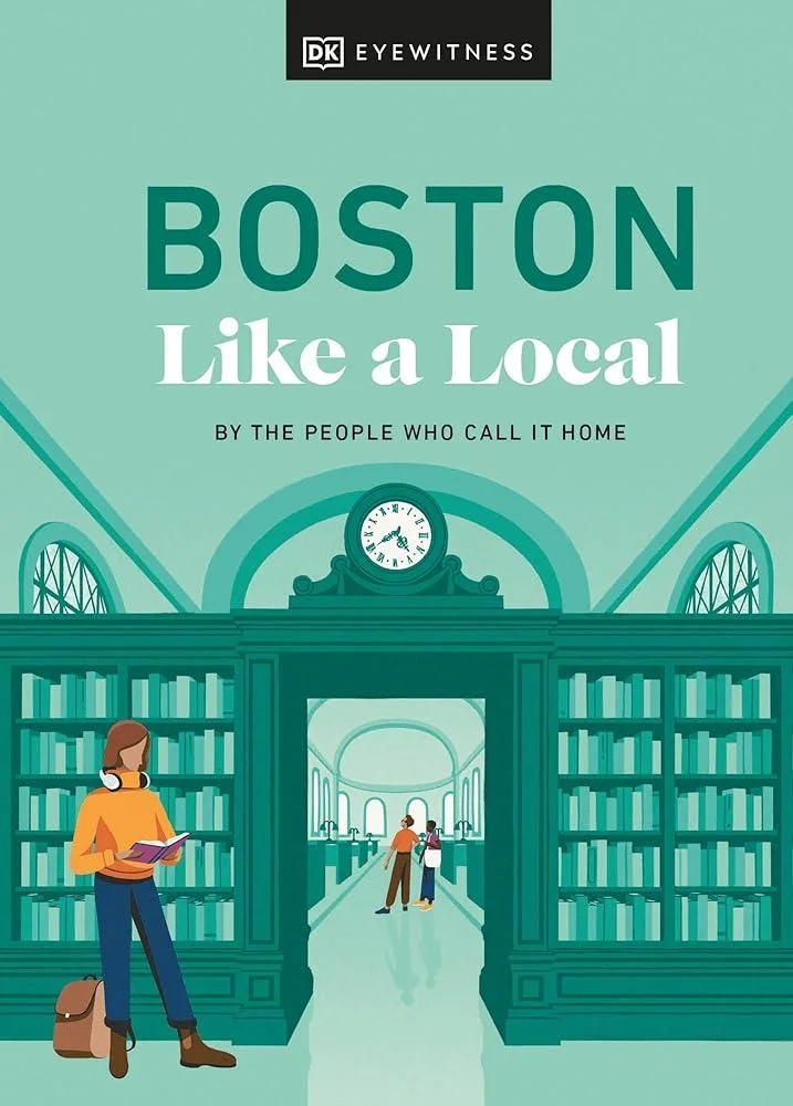 Boston Like a Local : By the People Who Call It Home