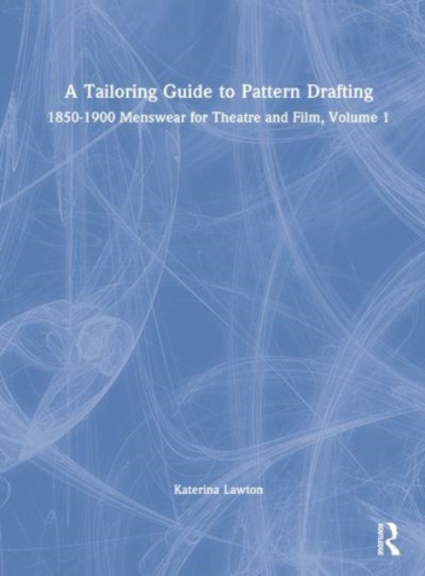 A Tailoring Guide to Pattern Drafting