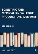 Scientific and Medical Knowledge Production, 1796-1918