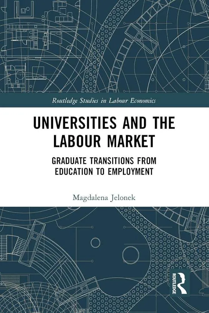 Universities and the Labour Market : Graduate Transitions from Education to Employment