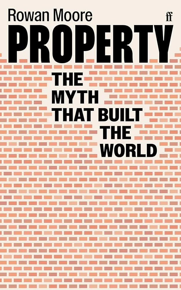 Property : The myth that built the world