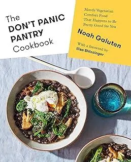 The Don't Panic Pantry Cookbook : Mostly Vegetarian Comfort Food That Happens to Be Pretty Good for You