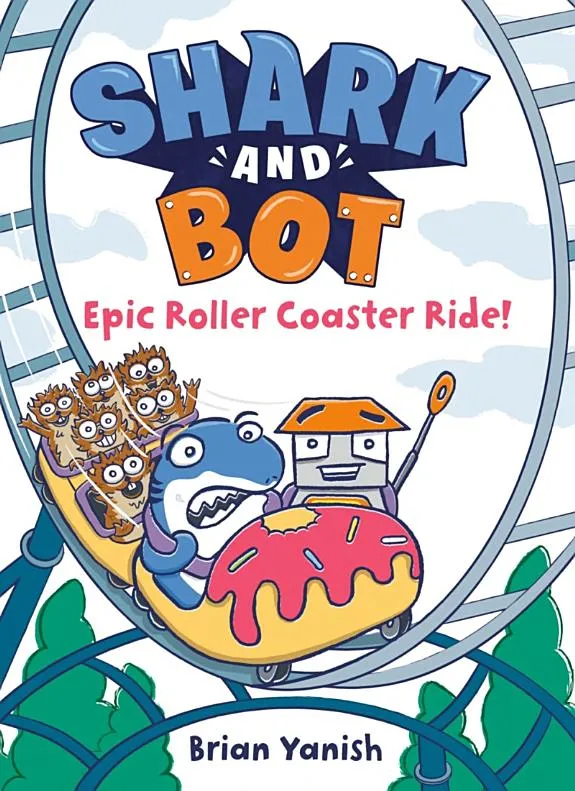 Shark and Bot #4: Epic Roller Coaster Ride! : (A Graphic Novel)