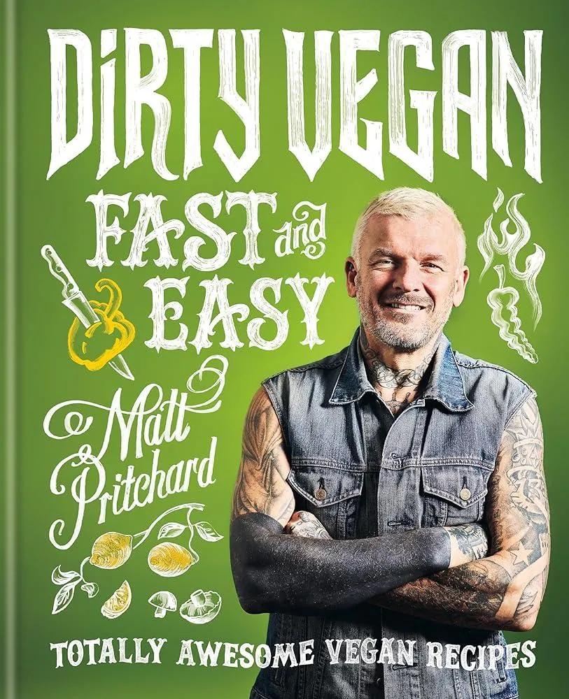 Dirty Vegan Fast and Easy : Totally awesome vegan recipes