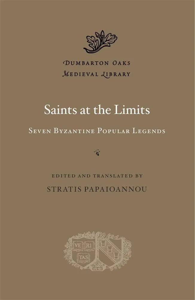 Saints at the Limits : Seven Byzantine Popular Legends