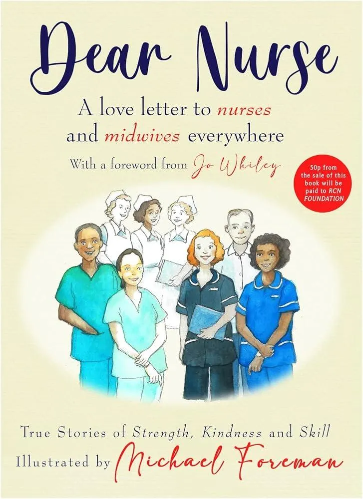 Dear Nurse: True Stories of Strength, Kindness and Skill