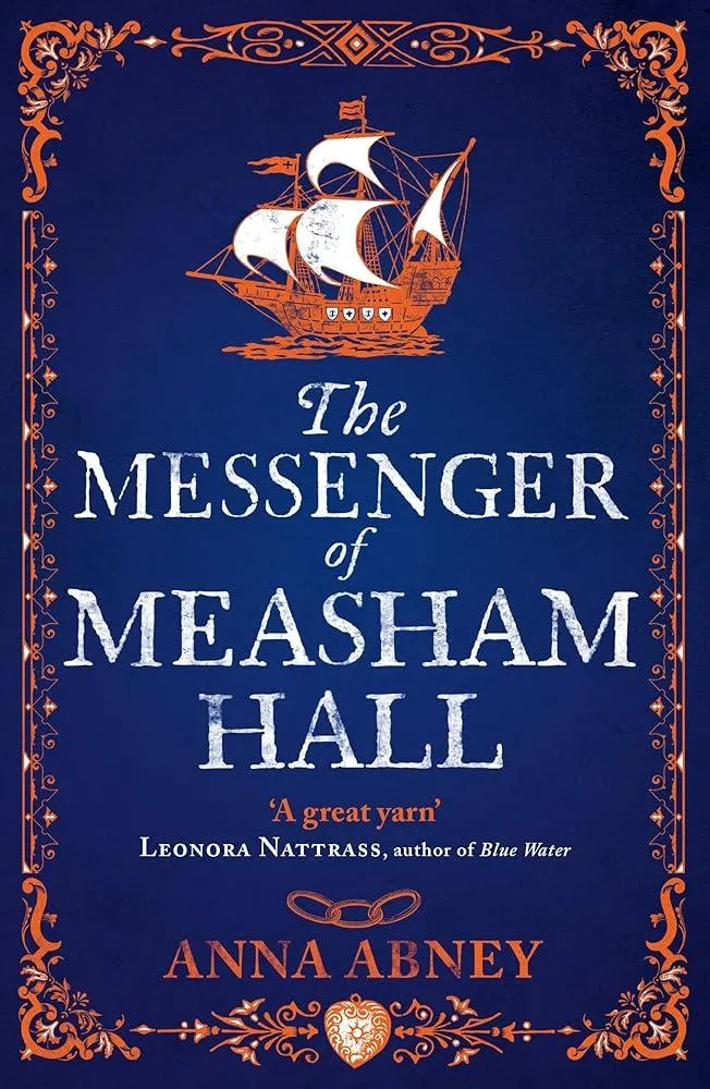 The Messenger of Measham Hall : A 17th century tale of espionage and intrigue