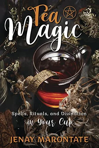 Tea Magic : Spells, Rituals, and Divination in Your Cup