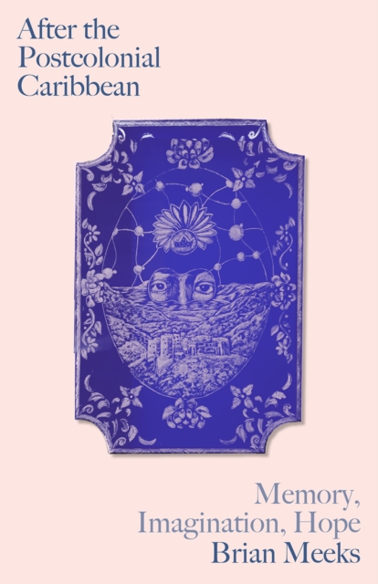 After the Postcolonial Caribbean