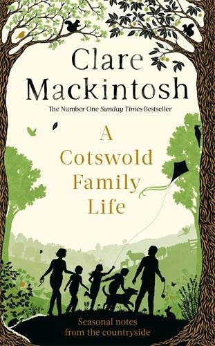 A Cotswold Family Life : heart-warming stories of the countryside from the bestselling author