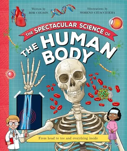 The Spectacular Science  of the Human Body