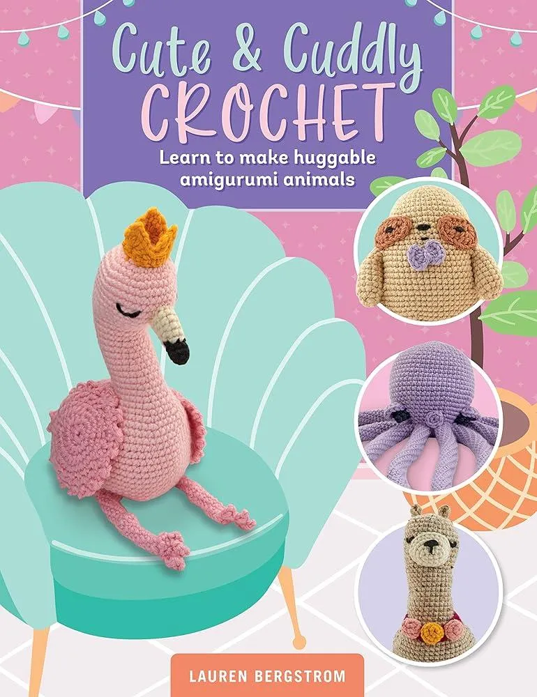 Cute & Cuddly Crochet : Learn to make huggable amigurumi animals Volume 8