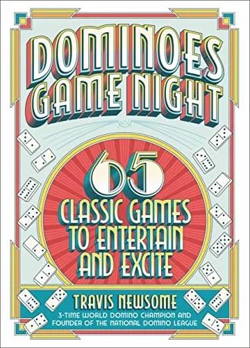 Dominoes Game Night : 65 Classic Games to Entertain and Excite