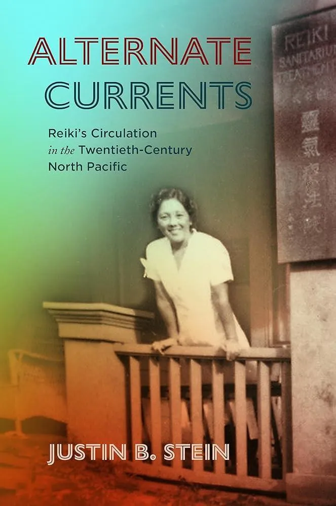 Alternate Currents : Reiki’s Circulation in the Twentieth-Century North Pacific