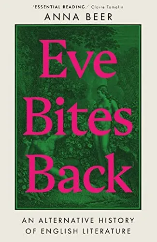 Eve Bites Back : An Alternative History of English Literature