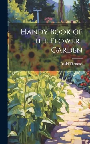 Handy Book of the Flower-Garden