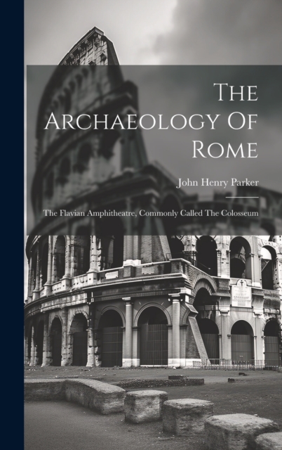 The Archaeology Of Rome
