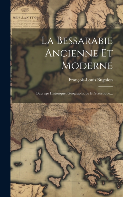 La Bessarabie Ancienne Et Moderne