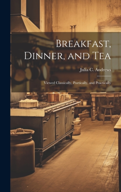 Breakfast, Dinner, and Tea