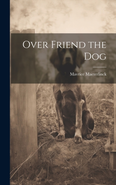 Over Friend the Dog