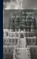 Roman Monumental Arches