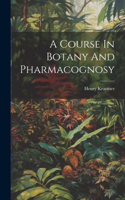 A Course In Botany And Pharmacognosy