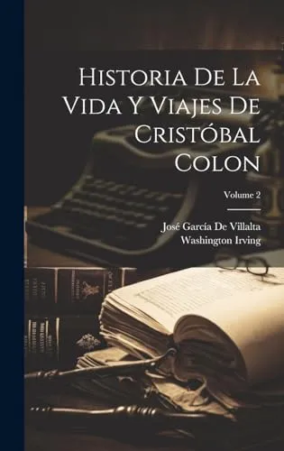 Historia De La Vida Y Viajes De Cristobal Colon; Volume 2