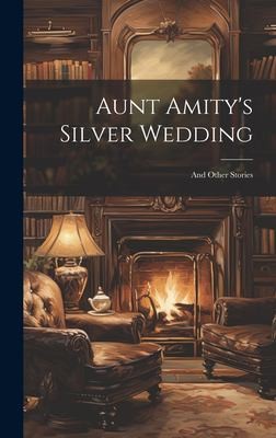 Aunt Amity's Silver Wedding