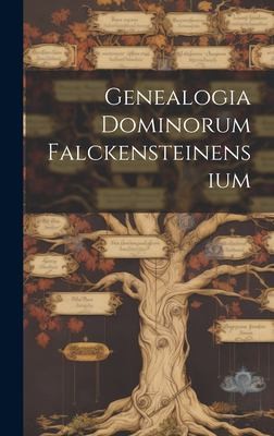 Genealogia Dominorum Falckensteinensium