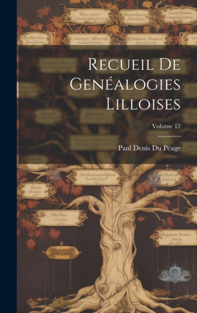 Recueil De Genealogies Lilloises; Volume 12