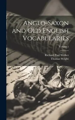 Anglo-Saxon and Old English Vocabularies; Volume 2