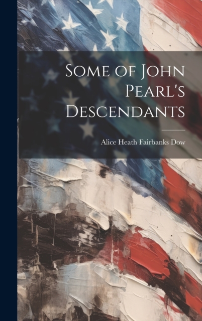 Some of John Pearl's Descendants