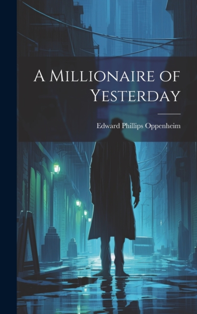 A Millionaire of Yesterday