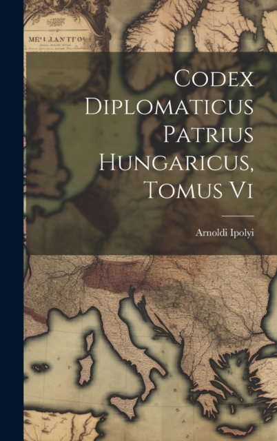 Codex Diplomaticus Patrius Hungaricus, Tomus Vi