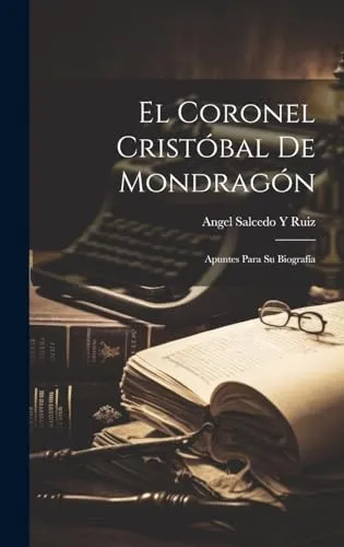 El Coronel Cristobal De Mondragon