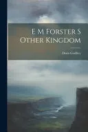 E M Forster S Other Kingdom