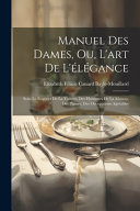 Manuel Des Dames, Ou, L'art De L'elegance