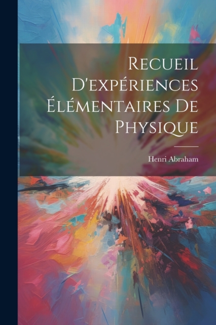 Recueil D'experiences Elementaires De Physique