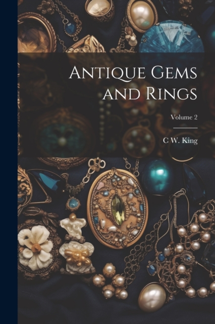 Antique Gems and Rings; Volume 2