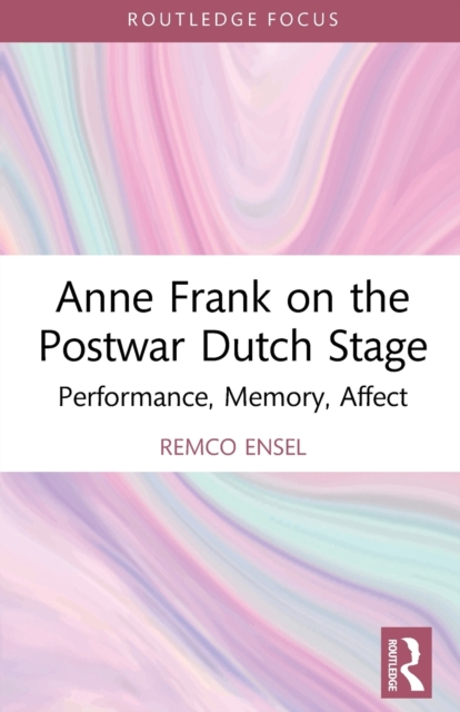 Anne Frank on the Postwar Dutch Stage