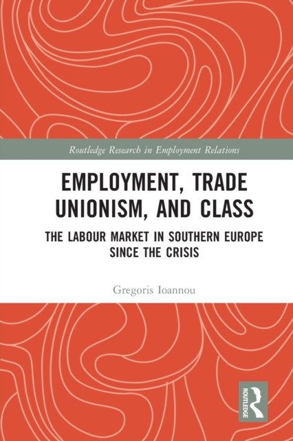 Employment, Trade Unionism, and Class