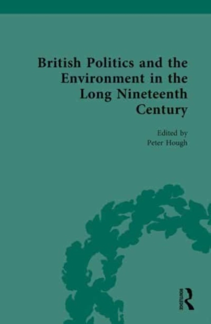 British Politics and the Environment in the Long Nineteenth Century