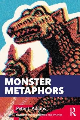 Monster Metaphors : When Rhetoric Runs Amok