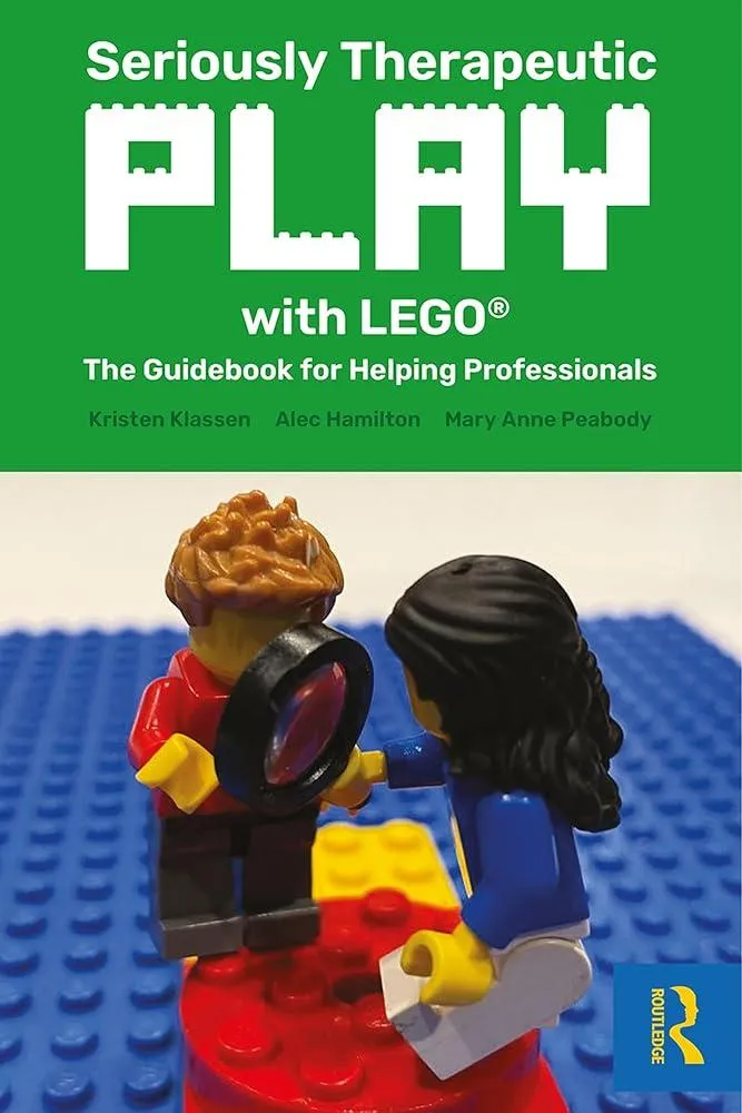 Seriously Therapeutic Play with LEGO® : The Guidebook for Helping Professionals