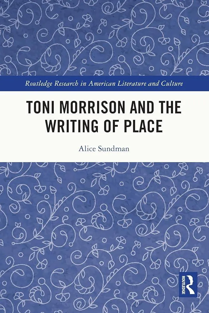 Toni Morrison and the Writing of Place