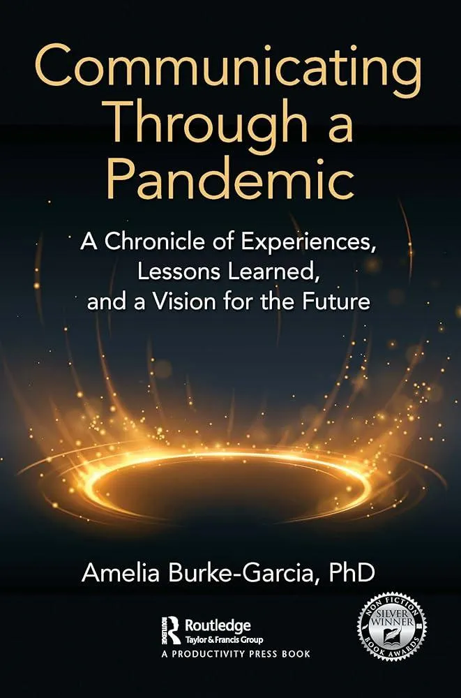 Communicating Through a Pandemic : A Chronicle of Experiences, Lessons Learned, and a Vision for the Future